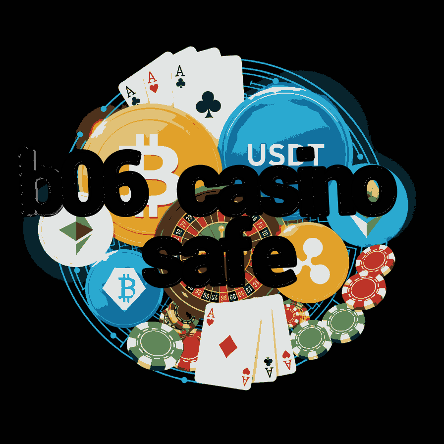 B06 Casino Safe - Secure Online Gambling Platform